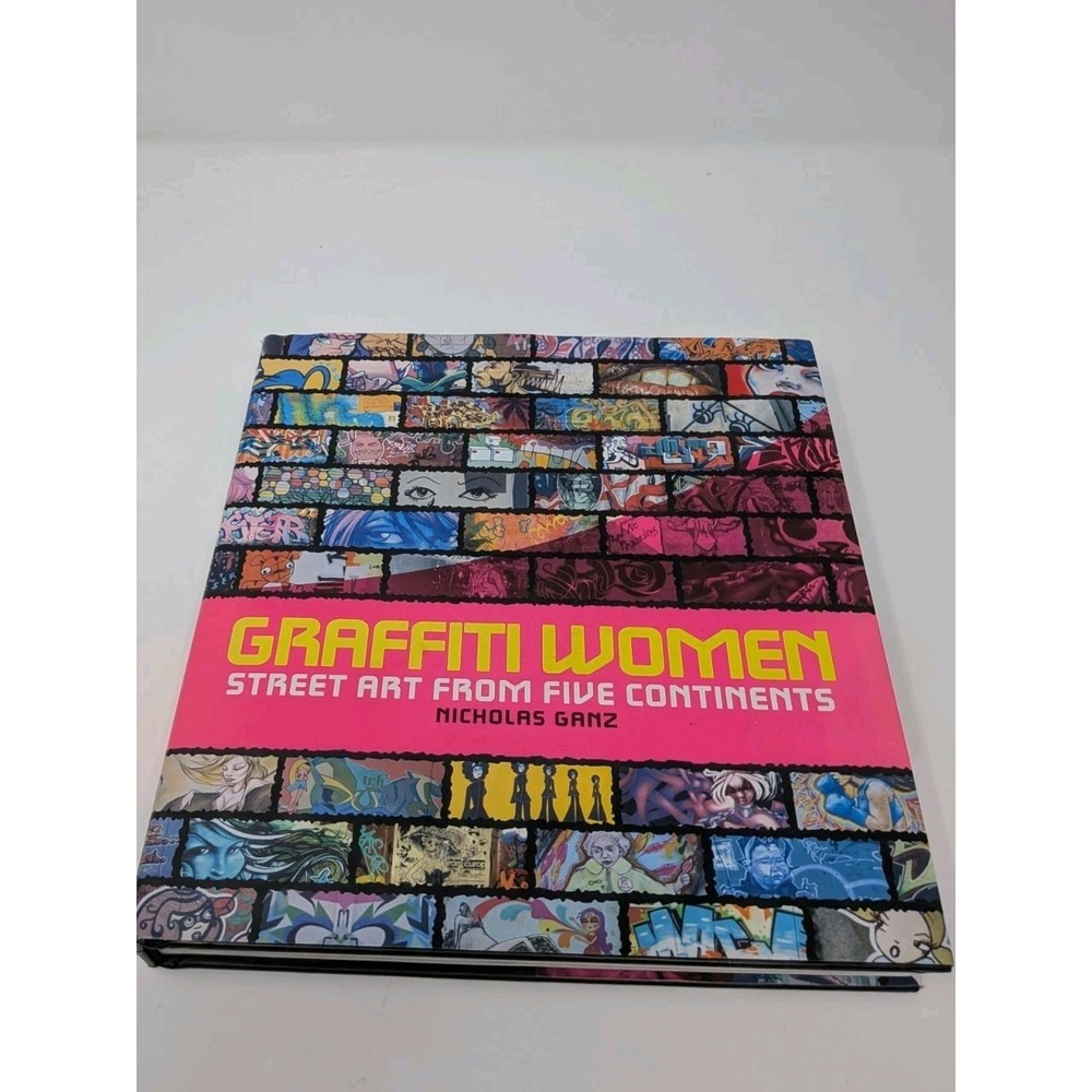 Graffiti Women : Street Art from Five Continents by Nicholas Ganz (2006 hc/dj)